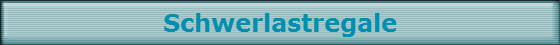 Schwerlastregale